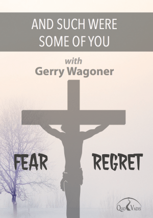 07 And such were some of you by Gerry Wagoner