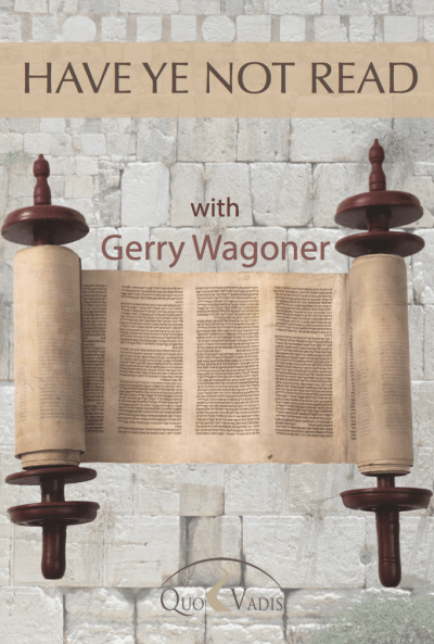 08 Have ye not read by Gerry Wagoner