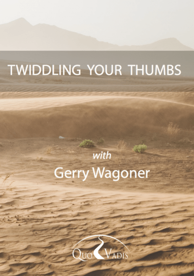09 Twiddling your Thumbs by Gerry Wagoner