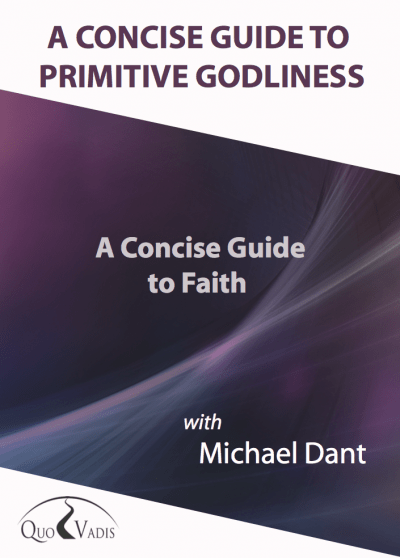 08-A CONCISE GUIDE TO FAITH By Michael Dant