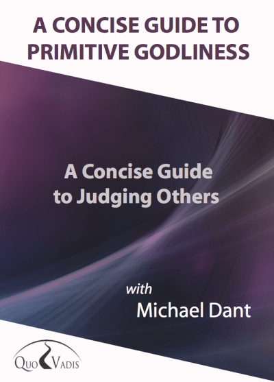 A CONCISE GUIDE TO JUDGING OTHERS By Michael Dant